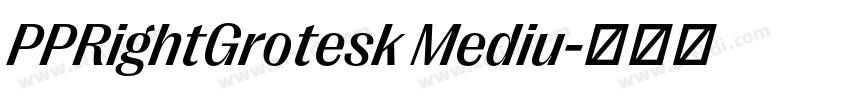 PPRightGrotesk Mediu字体转换